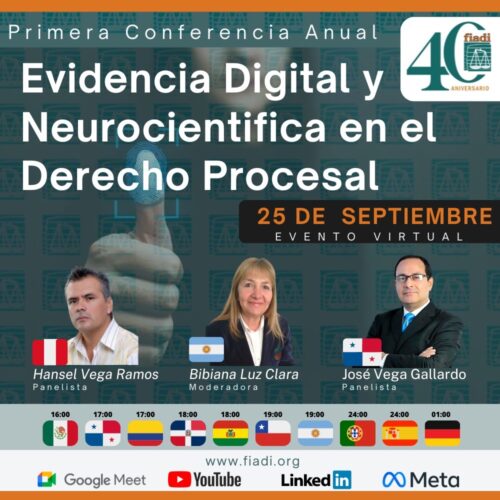 Primera Conferencia Anual FIADI : Evidencia Digital y Neurocientifica en el Derecho Procesal